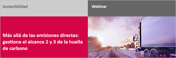WEBINAR Más allá de las emisiones directas: gestiona el alcance 2 y 3 de la huella de carbono (24.09.2026)